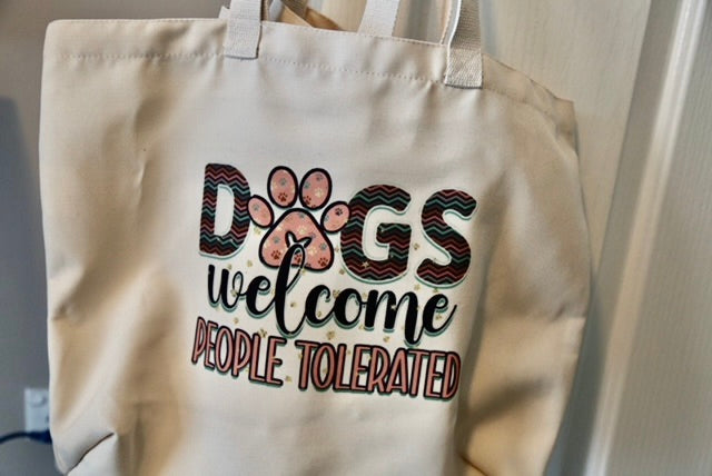 Tote Bag - Medium - ' Dogs Welcome People Tolerated'