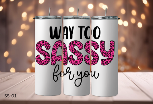 20oz Tumbler - Sassy Sayings - SS-01