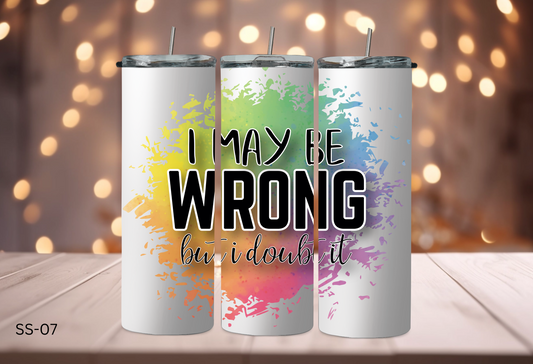 20oz Tumbler - Sassy Sayings - SS-07