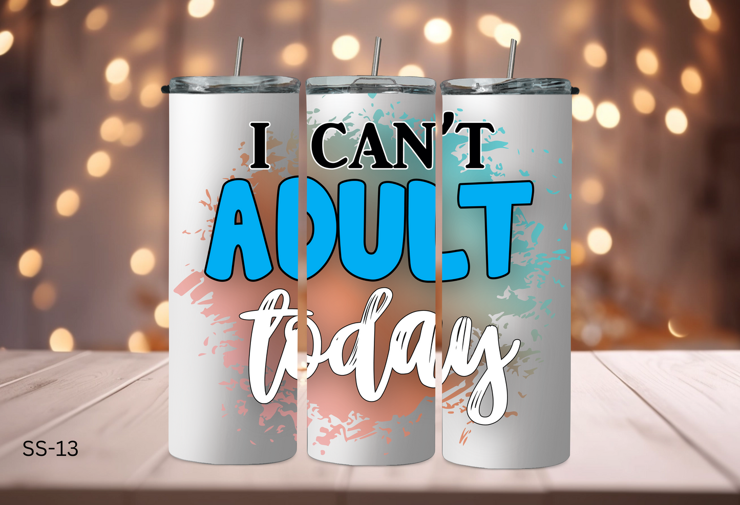 20oz Tumbler - Sassy Sayings - SS-13